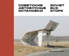 Soviet Bus Stops - Outlet - Christopher Herwig