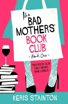 The Bad Mothers" Book Club - Keris Stainton