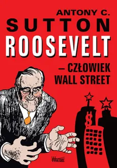 Roosevelt - człowiek Wall Street - Outlet - Sutton Antony C.