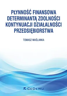 Płynność finansowa determinantą zdolności kontynuacji działalności przedsiębiorstwa - Outlet - Tomasz Maślanka
