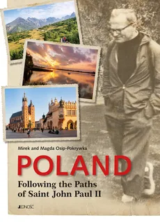 Poland Following the Paths of Saint John Paul II - Outlet - Osip-Pokrywka Mirek Osip-Pokrywka Magda