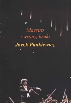 Maestro i wrony, kruki - Jacek Pankiewicz