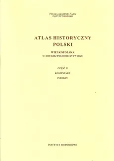 Atlas historyczny Polski Wielkopolska w drugiej połowie XVI wieku