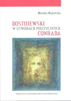 Dostojewski w utworach politycznych Conrada - Outlet - Monika Majewska