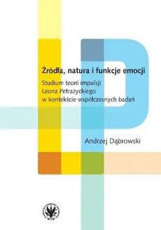 Źródła, natura i funkcje emocji - Outlet - Andrzej Dąbrowski