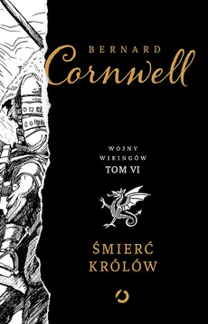 Śmierć królów Wojny wikingów Tom 6 - Outlet - Bernard Cornwell