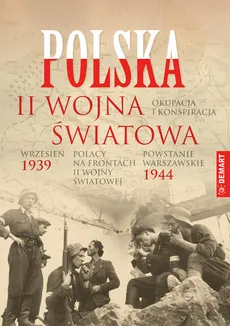 Polska 1939-1945 Wrzesień 39 Powstanie Warszawskie, Okupacja i konspiracja, Polacy na frontach II wojny