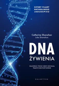 DNA żywienia - Outlet - Catherine Shanahan, Luke Shanahan