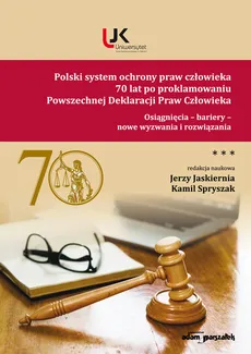 Polski system ochrony praw człowieka 70 lat po proklamowaniu Powszechnej Deklaracji Praw Człowieka Tom 3 - Outlet