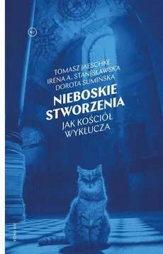 Nieboskie stworzenia - Dorota Sumińska, Irena Stanisławska, Tomasz Jaeschke