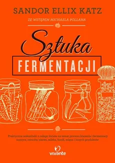 Sztuka fermentacji - Sandor Ellix Katz
