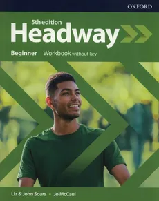 Headway Beginner Workbook - Jo McCaul, John Soars, Liz Soars
