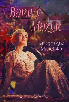 Barwy Mazur - Outlet - Małgorzata Manelska