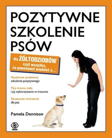 Pozytywne szkolenie psów dla żółtodziobów - Dennison Pamela
