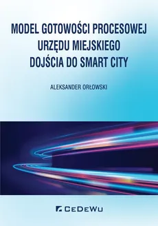 Model gotowości procesowej urzędu miejskiego dojścia do Smart City - Outlet - Aleksander Orłowski