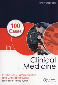 100 Cases in Clinical Medicine - Christopher Kosky, James Pattison, Rees P. John