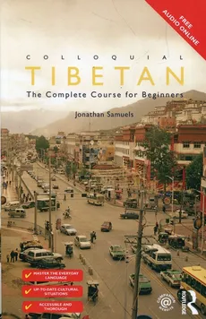 Colloquial Tibetan The Complete Course for Beginners - Jonathan Samuels