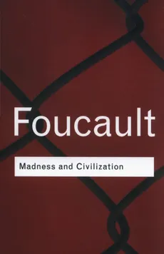Madness and Civilization - Michel Foucault