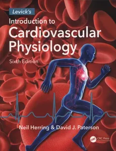 Levick's Introduction to Cardiovascular Physiology - Neil Herring, Paterson David J.