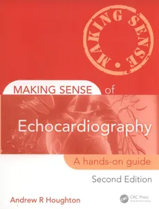 Making Sense of Echocardiography - Houghton Andrew R.