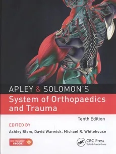 Apley & Solomon's System of Orthopaedics and Trauma - Ashley Blom, David Warwick, Michael Whitehouse