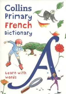 Collins Primary French Dictionary: Learn with words - Maria Herbert-Liew