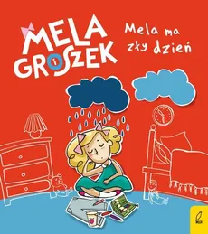 Mela i Groszek Mela ma zły dzień - Ewa Skibińska