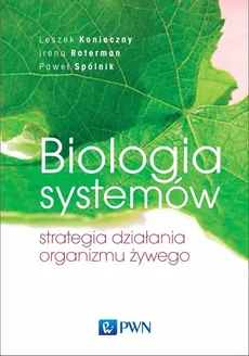 Biologia systemów - Outlet - Leszek Konieczny, Irena Roterman, Paweł Spólnik