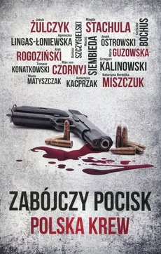 Zabójczy pocisk Polska krew - Outlet - Agnieszka Lingas-Łoniewska, Alek Rogoziński, Jakub Żulczyk