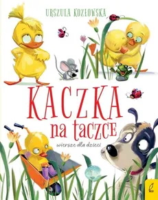 Kaczka na taczce Wiersze dla dzieci - Outlet - Urszula Kozłowska