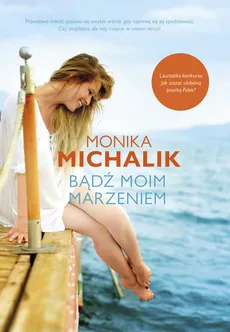 Bądź moim marzeniem - Monika Michalik