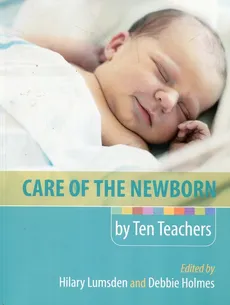 Care of the newborn by Ten Teachers - Debbie Holmes, Hilary Lumsden