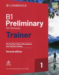 B1 Preliminary for Schools Trainer 1 for the Revised Exam from 2020 Six Practice Tests with Answers and Teacher's Notes with Downloadable Audio - Outlet