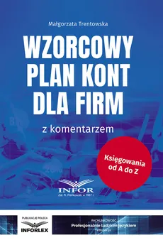 Wzorcowy plan kont dla firm z komentarzem - Malgorzata Trentowska