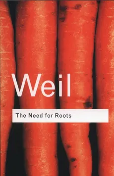 The Need for Roots - Simone Weil