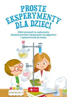Proste eksperymenty dla dzieci - Magdalena Foltyniak, Piotr Pękala