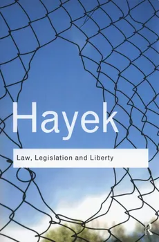 Law, Legislation and Liberty - Hayek F. A.