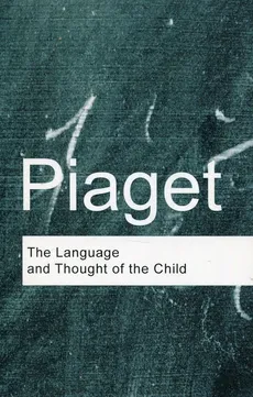 The Language and Thought of the Child - Jean Piaget