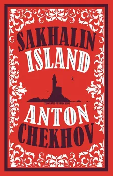 Sakhalin Island - Anton Chekhov