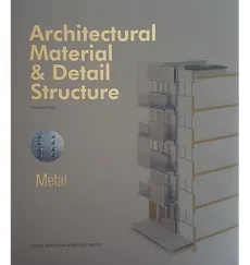 Architectural Material & Detail Structure Metal - Fernando Perez