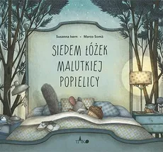 Siedem łóżek malutkiej popielicy - Marco Soma, Susanna Isern