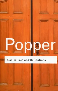 Conjectures and Refutations - Karl Popper