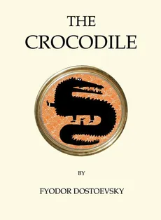 Crocodile - Fyodor Dostoevsky