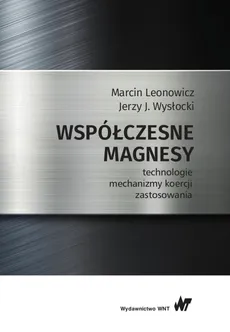 Współczesne magnesy - Marcin Leonowic, Wysłocki Jerzy J.