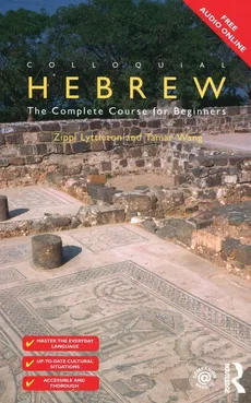 Colloquial Hebrew The Complete Course for Beginners - Zippi Lyttleton, Tamar Wang