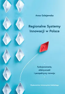 Regionalne Systemy Innowacji w Polsce - Anna Golejewska