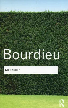 Distinction A Social Critique of the Judgement of Taste - Pierre Bourdieu