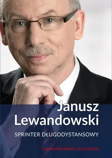 Janusz Lewandowski. Sprinter długodystansowy - Adam Leszczyński, Lewandowski Janusz