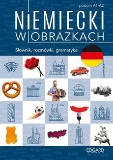 Niemiecki w obrazkach Słówka rozmówki gramatyka - Magdalena Piotrowska