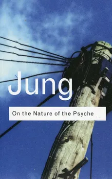 On the Nature of the Psyche - Jung Carl Gustav